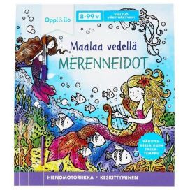 Oppi & Ilo Oppi&ilo Maalaa vedellä merenneidot -puuhakirja